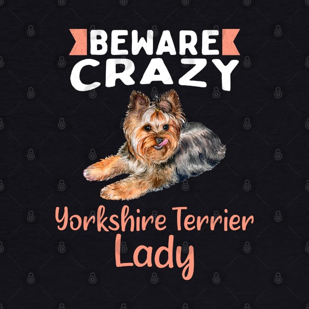 Beware Crazy Yorkshire Terrier Lady by White Martian